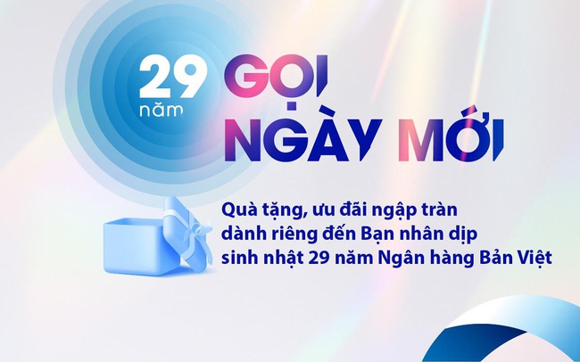 29 năm gọi ngày mới – Bản Việt tri ân khách hàng với hàng loạt ưu đãi